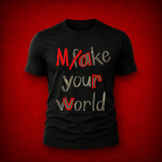 Make Your World | T-Shirt